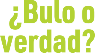 ¿Bulo O verdad?
