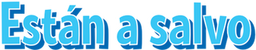 están a salvo