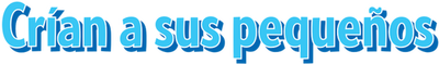 Crian a sus pequenos